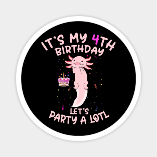 Axolotl Fish its My 4th Birthday I'm 4 Year Old lets party Magnet